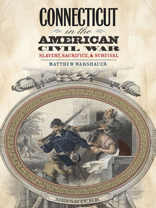 Title details for Connecticut in the American Civil War by Matthew Warshauer - Available
